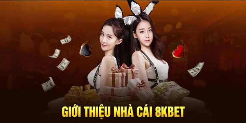 Giới thiệu 8KBET sân chơi hấp dẫn hàng đầu 